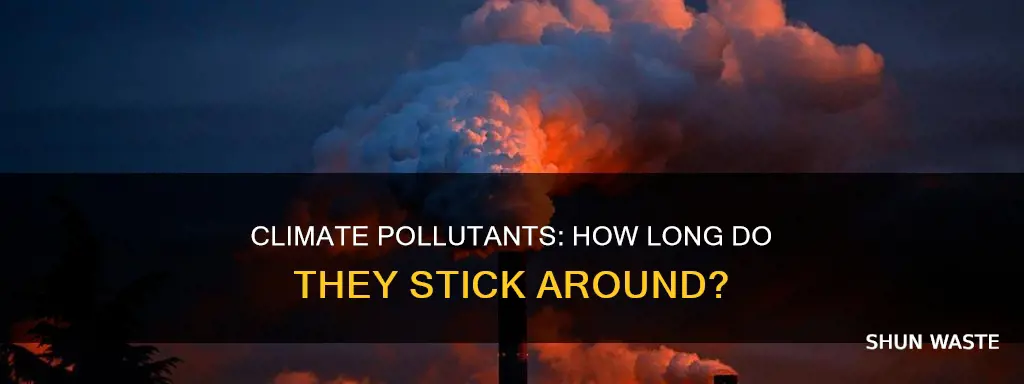 how long do short lived climate pollutants last