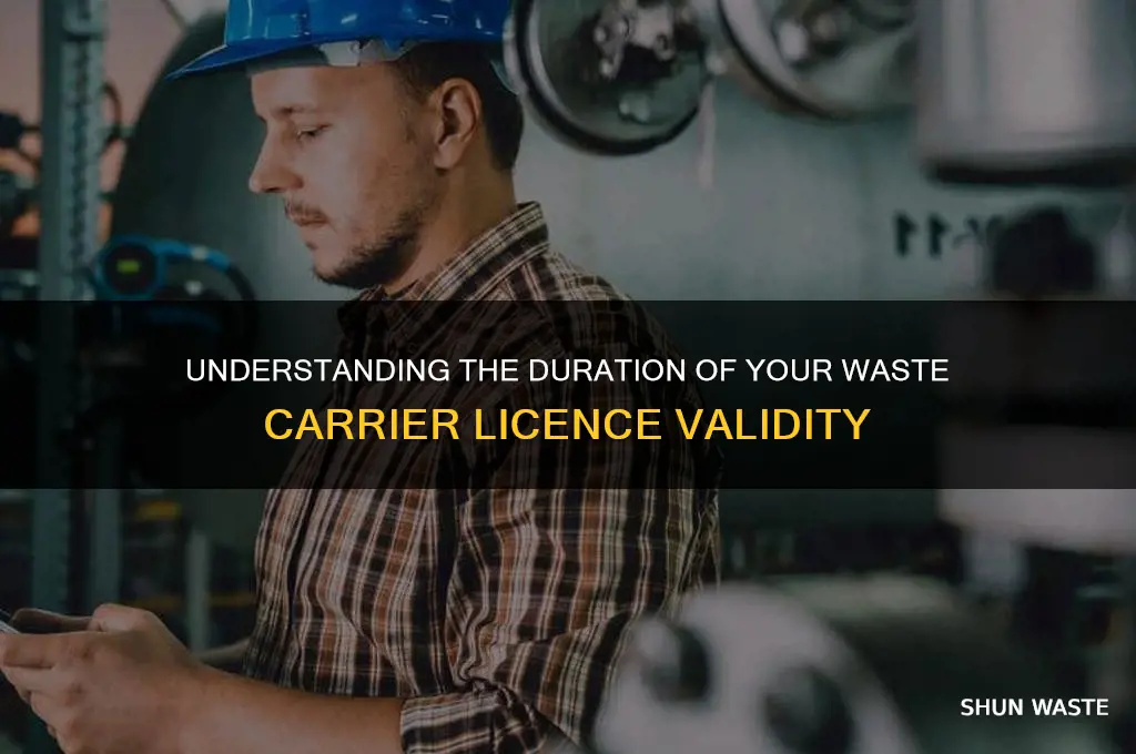 how long does a waste carrier licence last