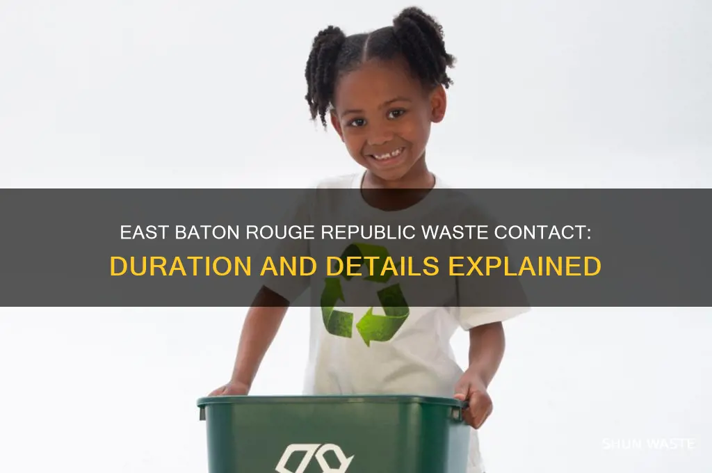 how long is the east baton rouge republic waste contact