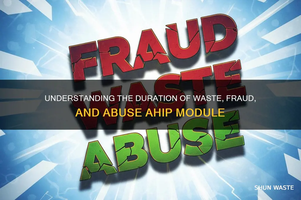 how long is the waste fraud abuse ahip module