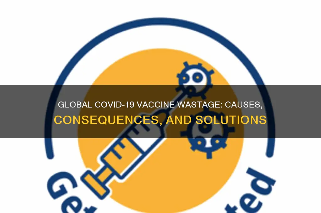 how many covid vaccines are being wasted
