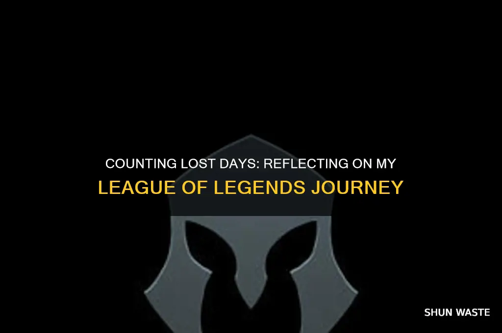 how many days did i waste on league