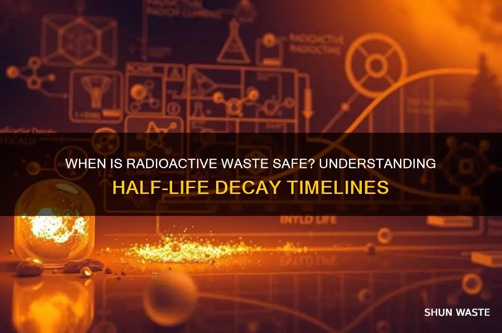how many half lives pass before radioactive waste is considered
