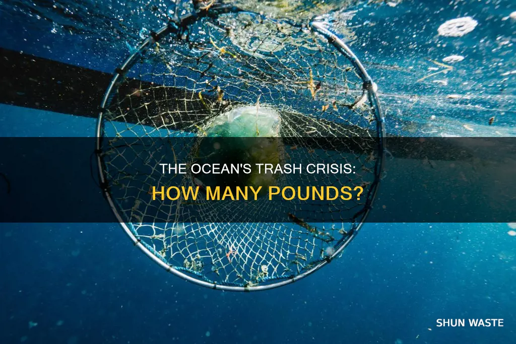 how many lbs of trash are in the ocean