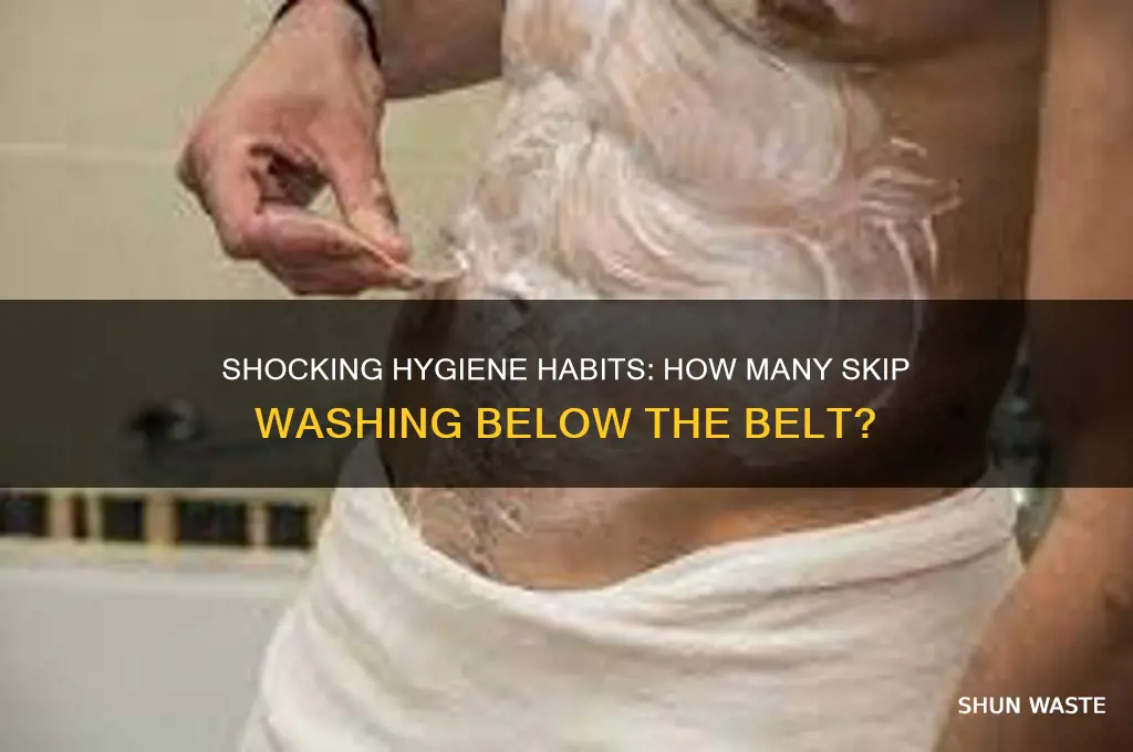 how many people dont wash from the waste down