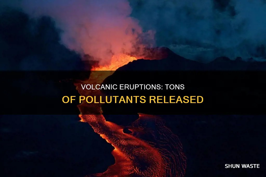 how many tons of pollutant does one volcanic eruption have