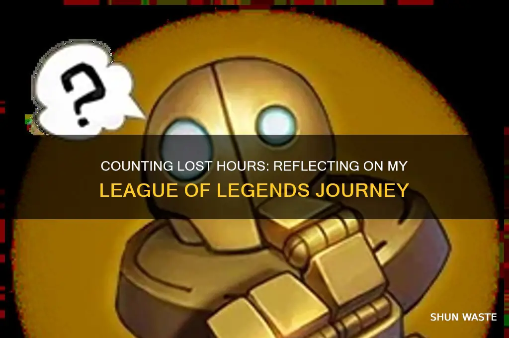 how masy hours have i wasted on league