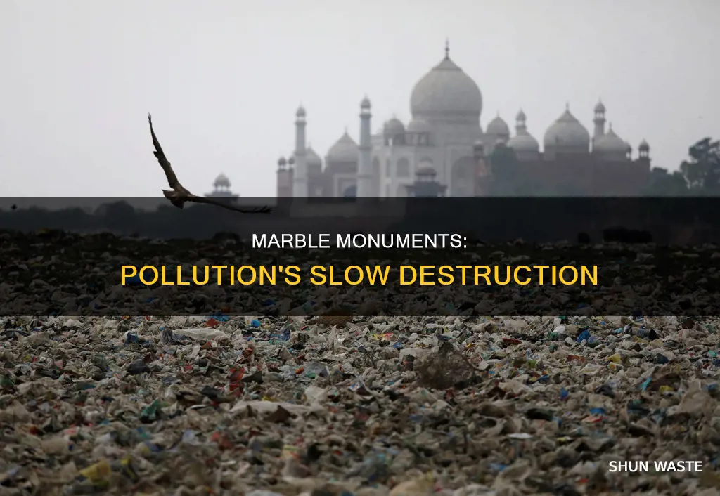 how might pollution affect marble monuments