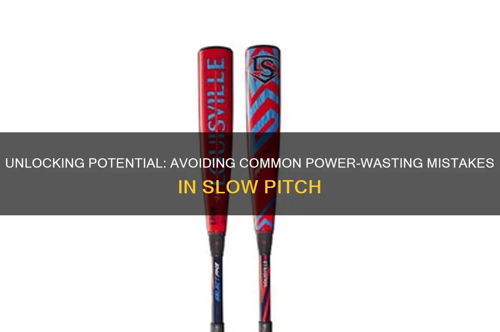 how most people waste their power in slow pitch