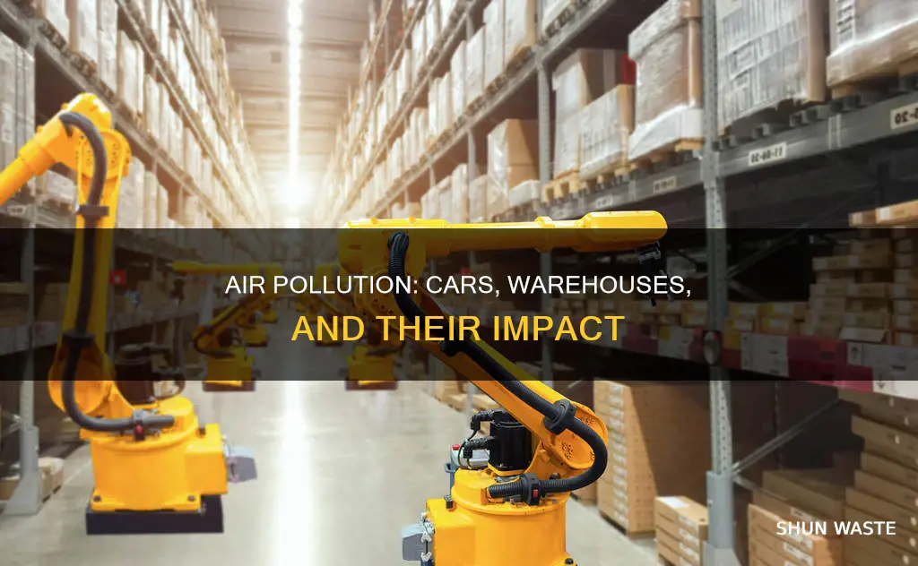 how much air pollution comes from cars and warehouses