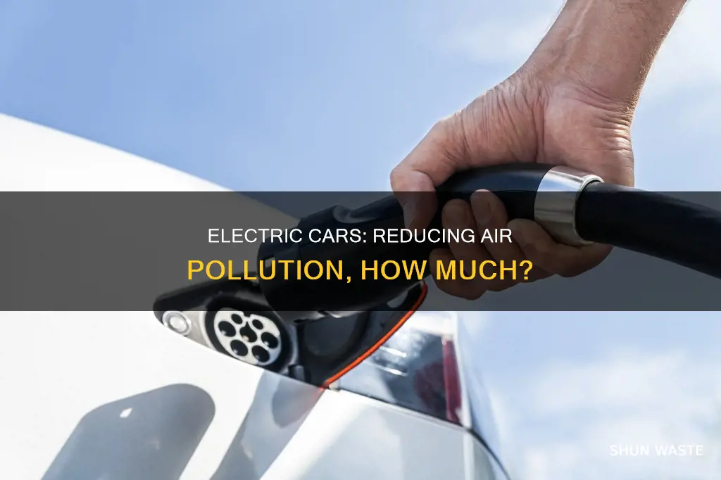 how much air pollution do electric cars reduce