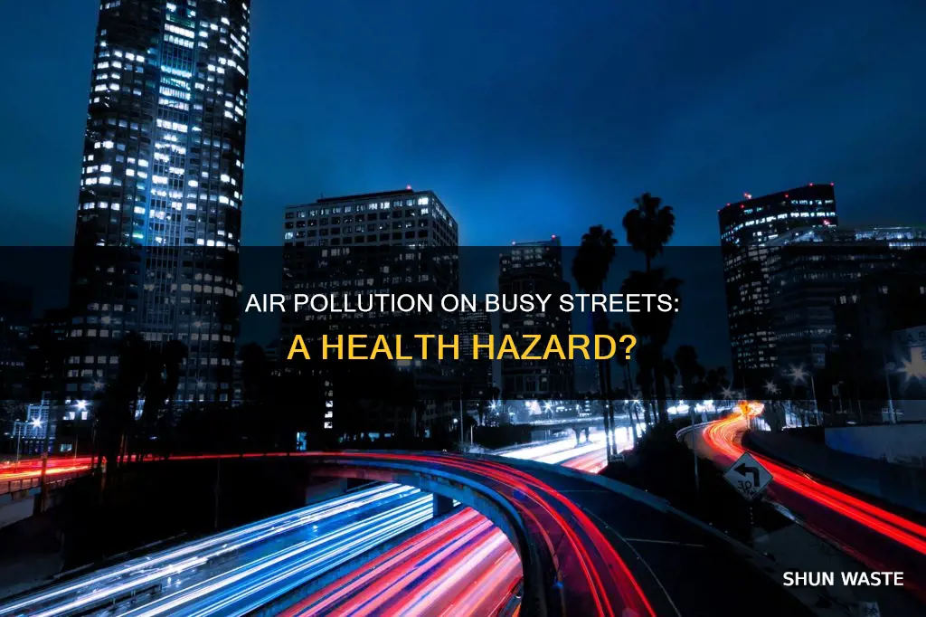 how much air pollution living on a busy street