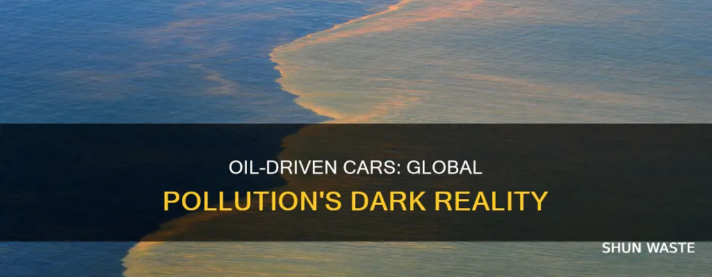how much has oil driven cars added to global pollution