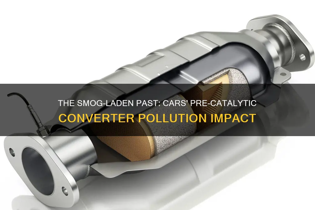 how much pollution did cars cause before the catalytic converter