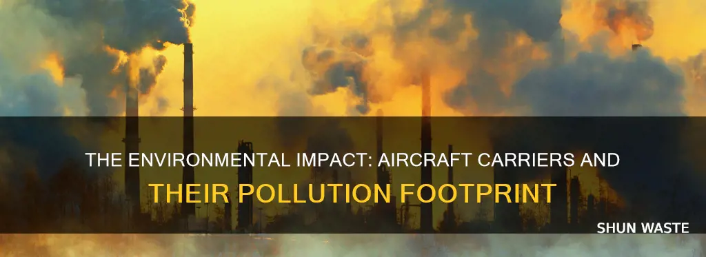 how much pollution does aircraft carriers cause