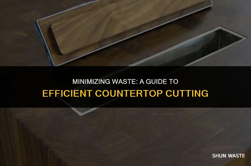 how much waste in cutting countertop