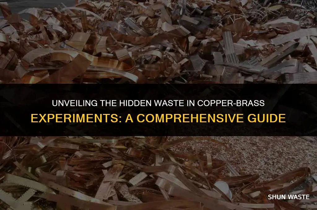 how much waste is in the copper brass experiment