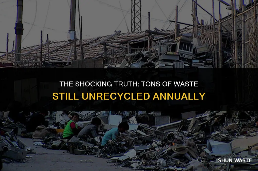 how much waste is not recycled each year