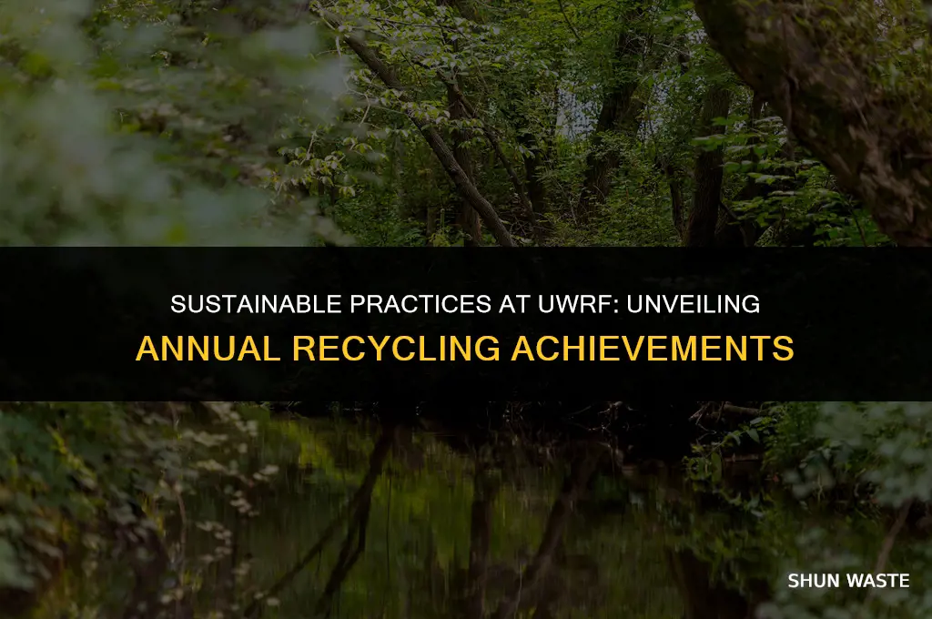 how much waste is recycled at uwrf every year