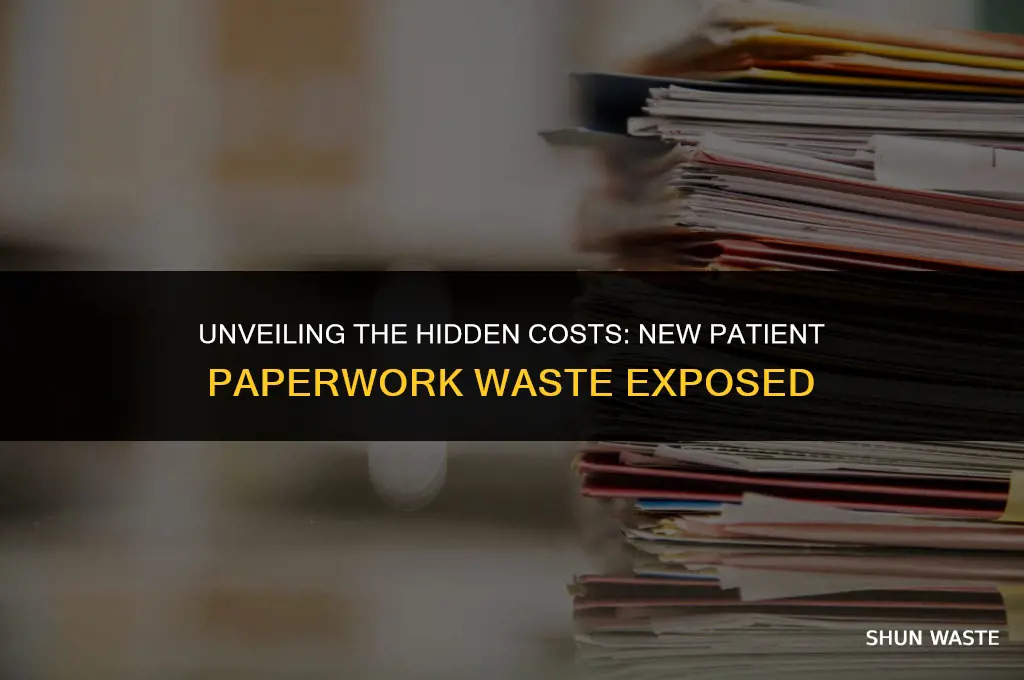 how much waste is there with new patient paperwork