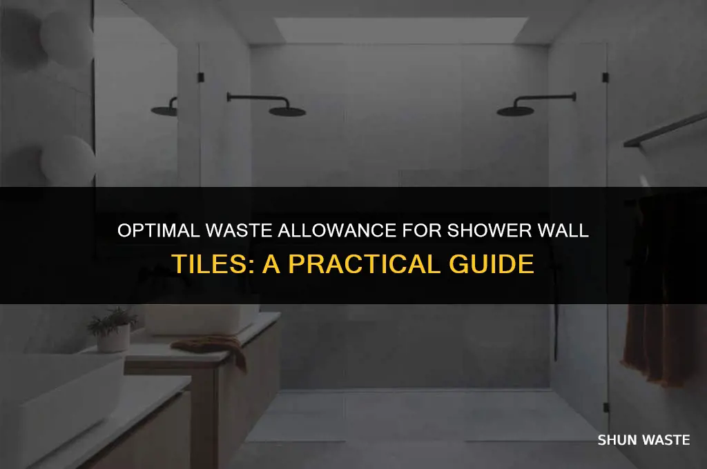 how much waste to allow for shower wall tiles