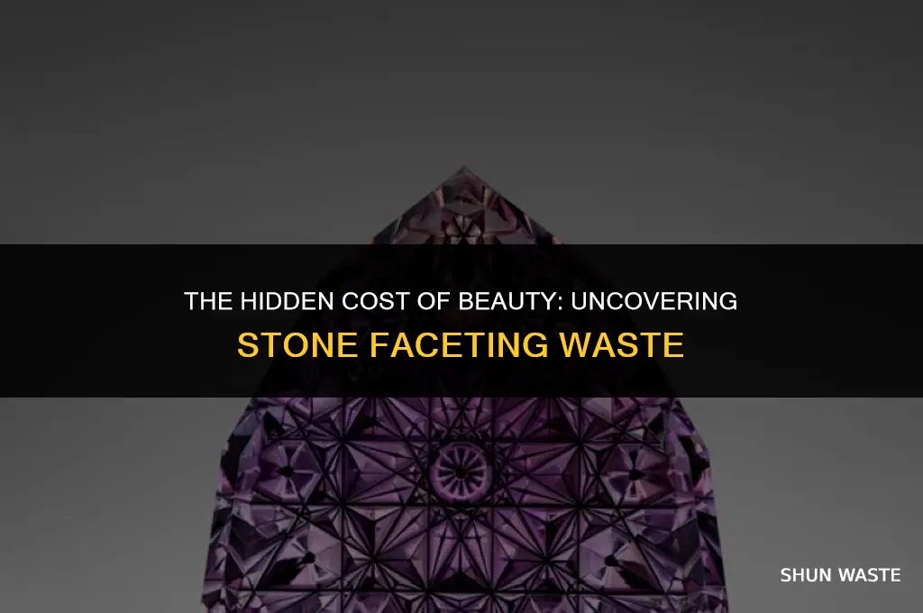 how much waste when faceting stones