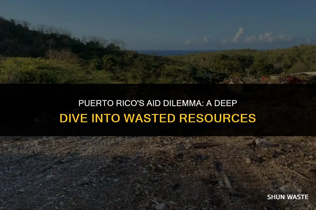how much wasted aid did puerto rico get