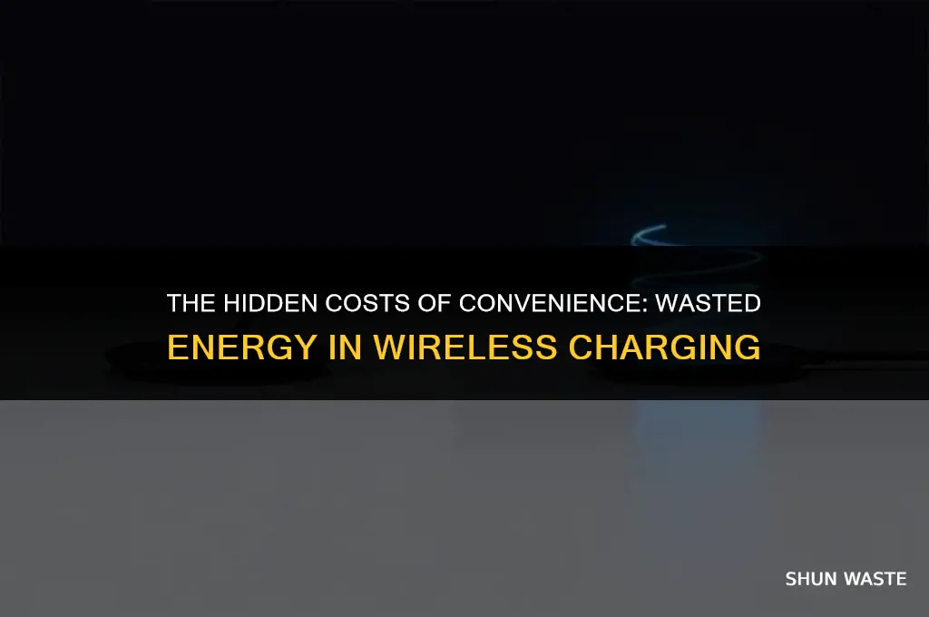 how much wasted energy with wireless charging