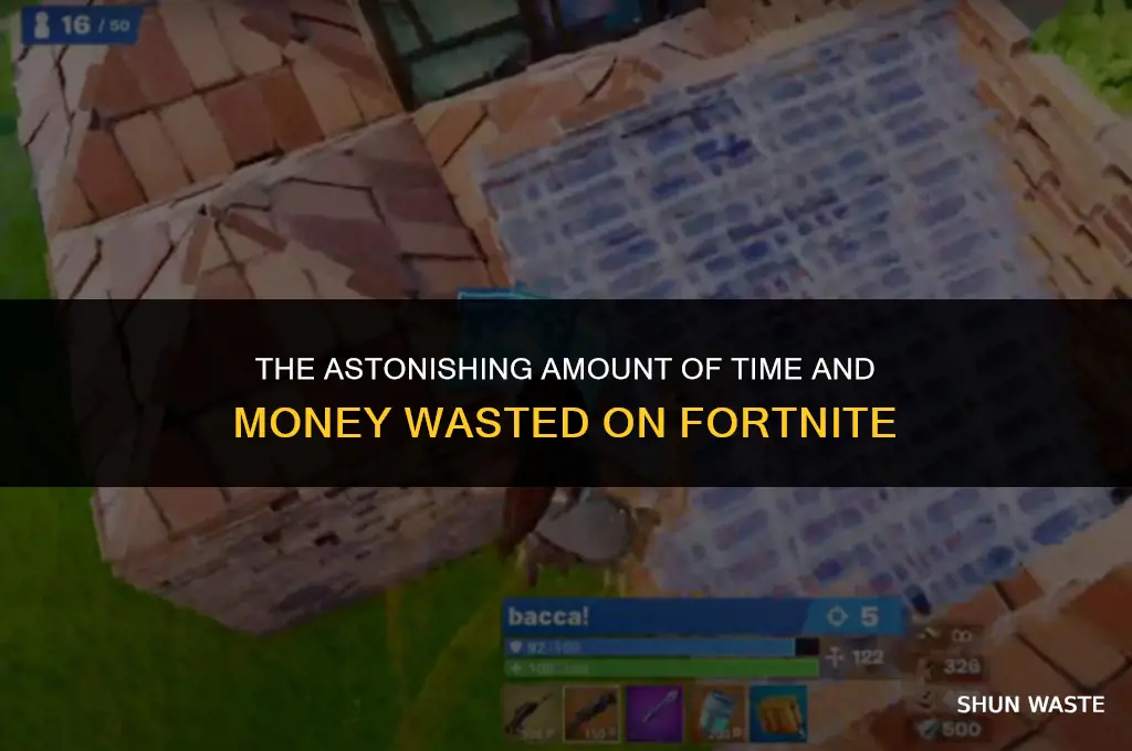 how much wasted on fortnite