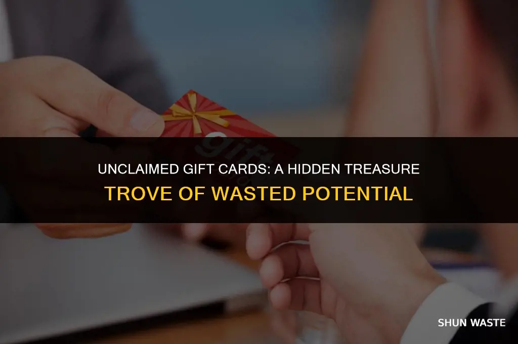how much wasted on unclaimed gift car