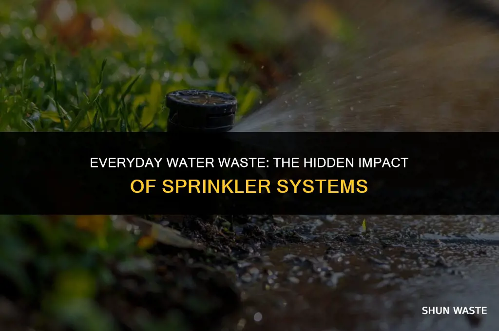 how much water do people waste with sprinklers everyday