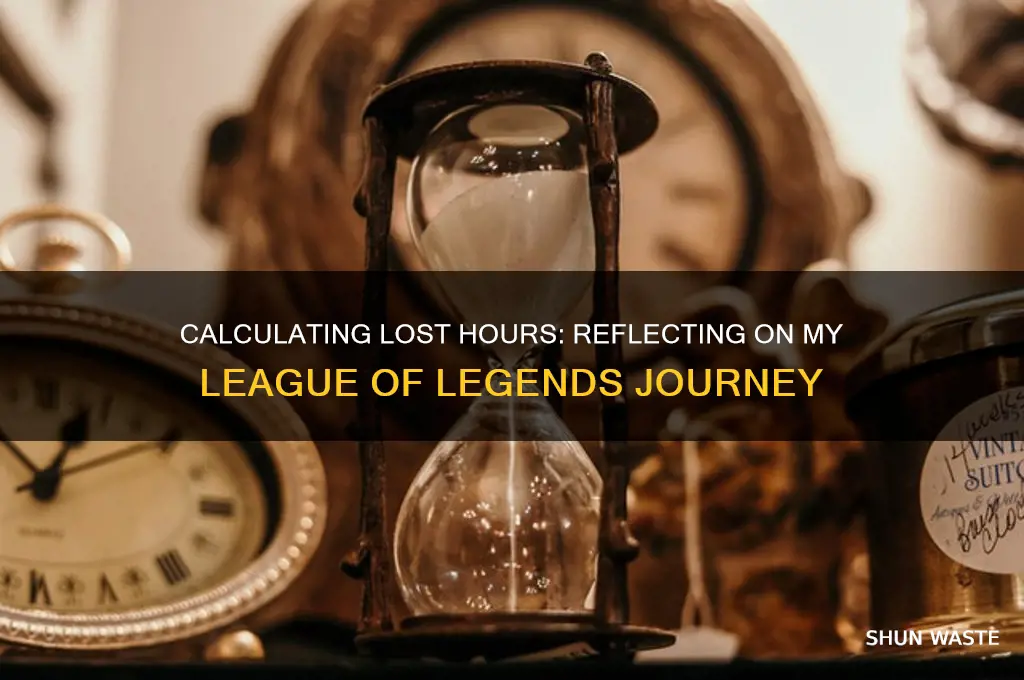 how muchtime have i wasted on league