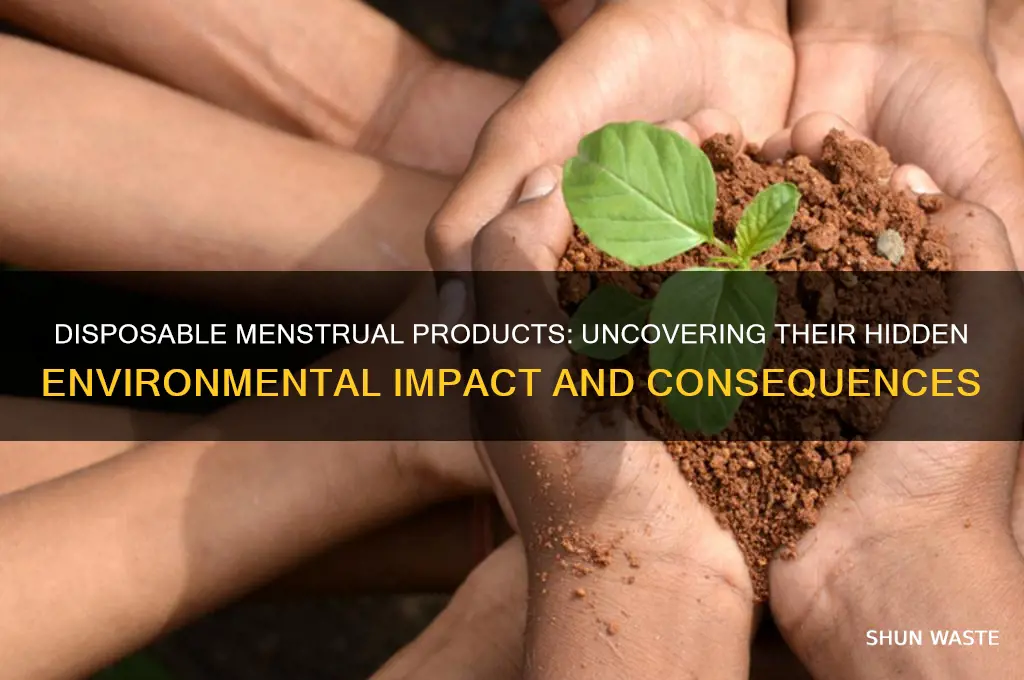 how non reusable menstrual products affect the environment