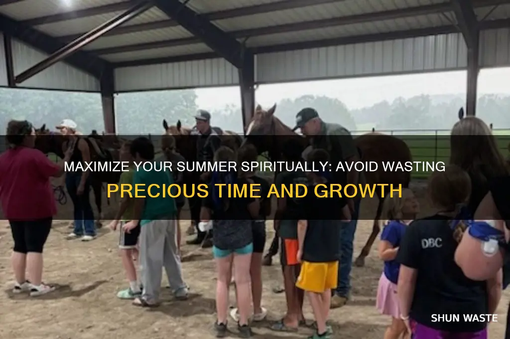 how not to waste your summer spiritually