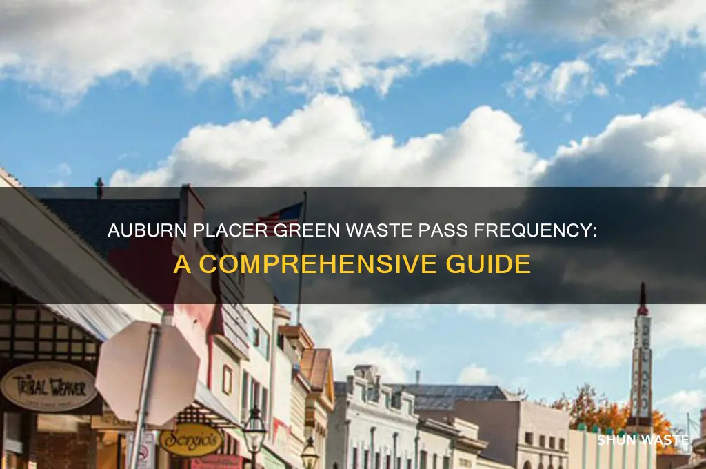 how often does auburn placer have a green waste pass