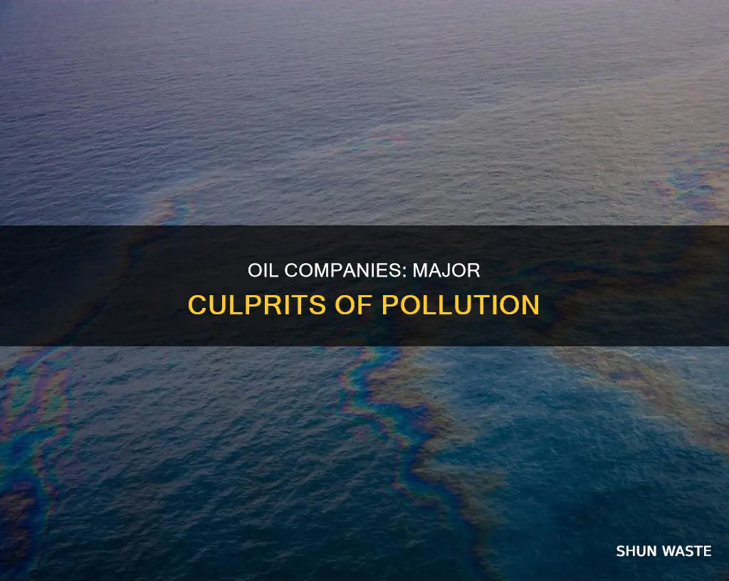 how oil companies contribute to pollution