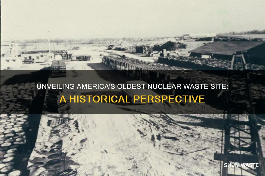 how old is the oldest nuclear waste site in usa