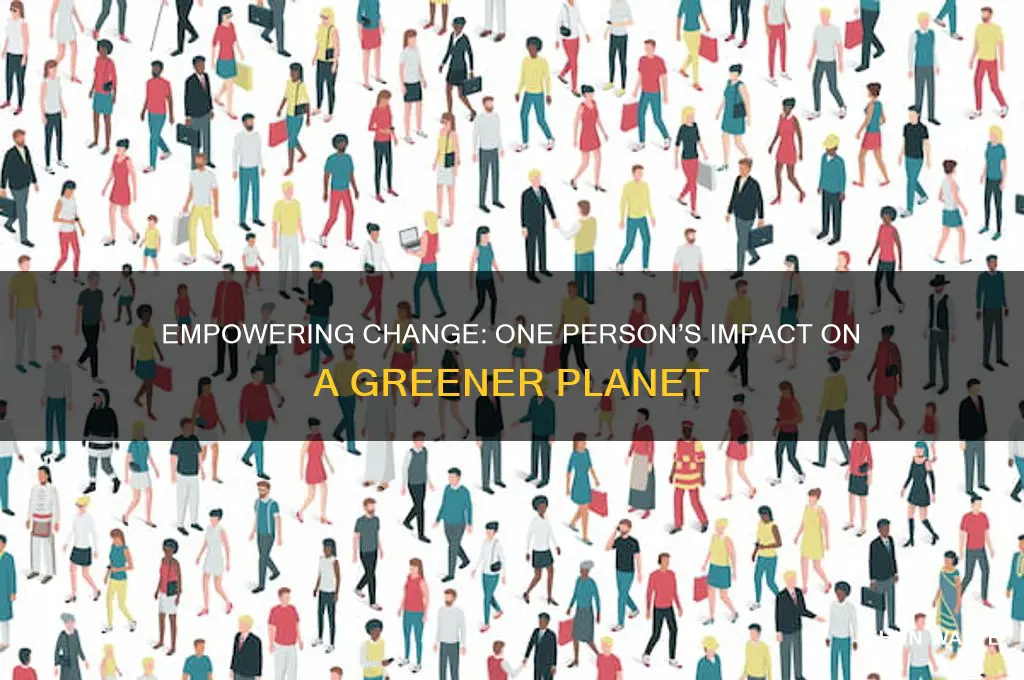 how one person can make a difference in the environment