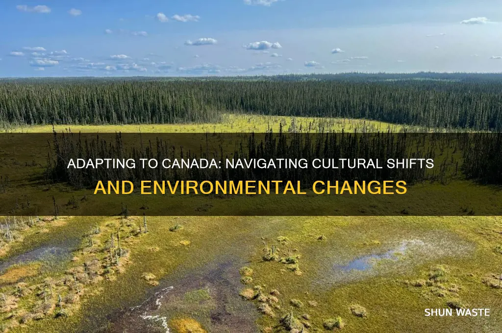 how people adopted to canada or change to the environment