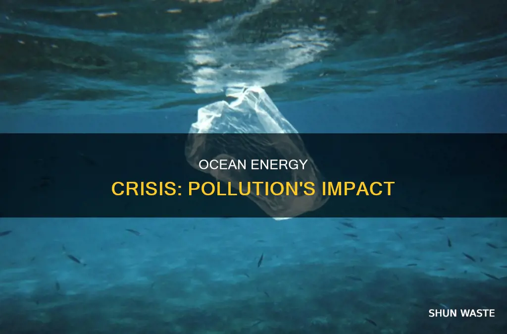 how pollution affects ocean energy