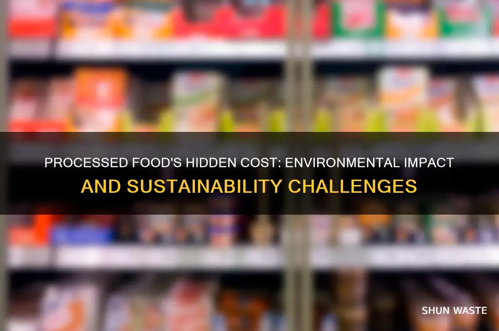how processed food affects the environment