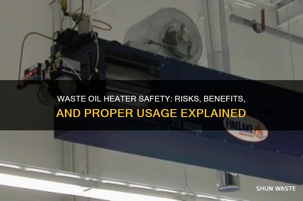 how safe is a waste oil heater