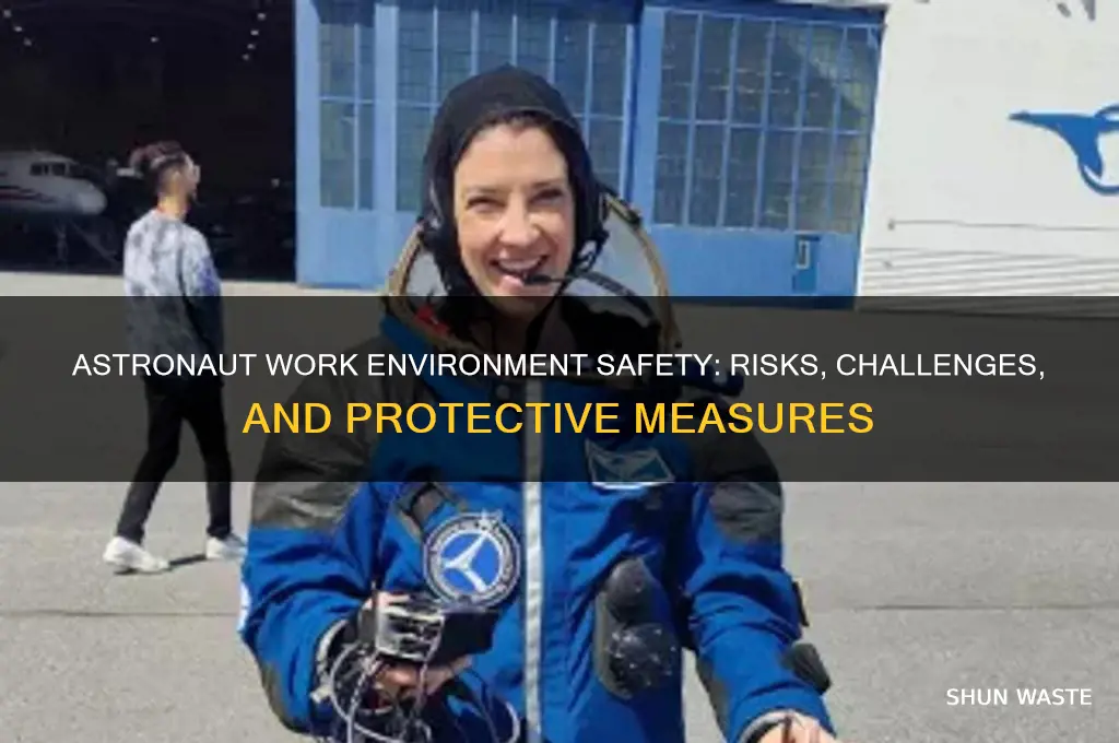 how safe is the work environment of an astronaut