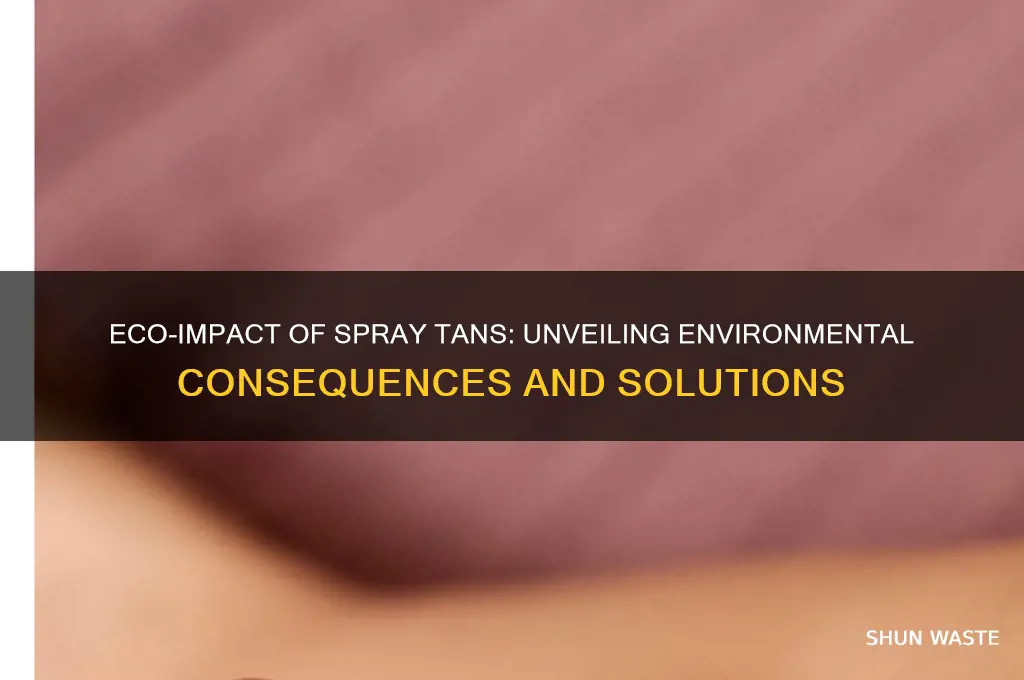 how spray tan affects the environment
