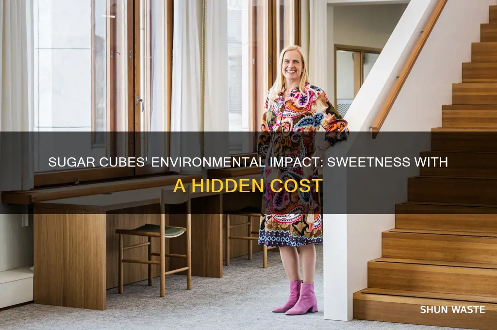 how sugar cubes affect the environment