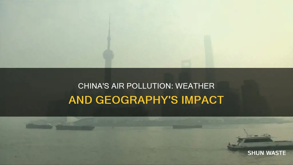 how the weather and geography affect air pollution in china