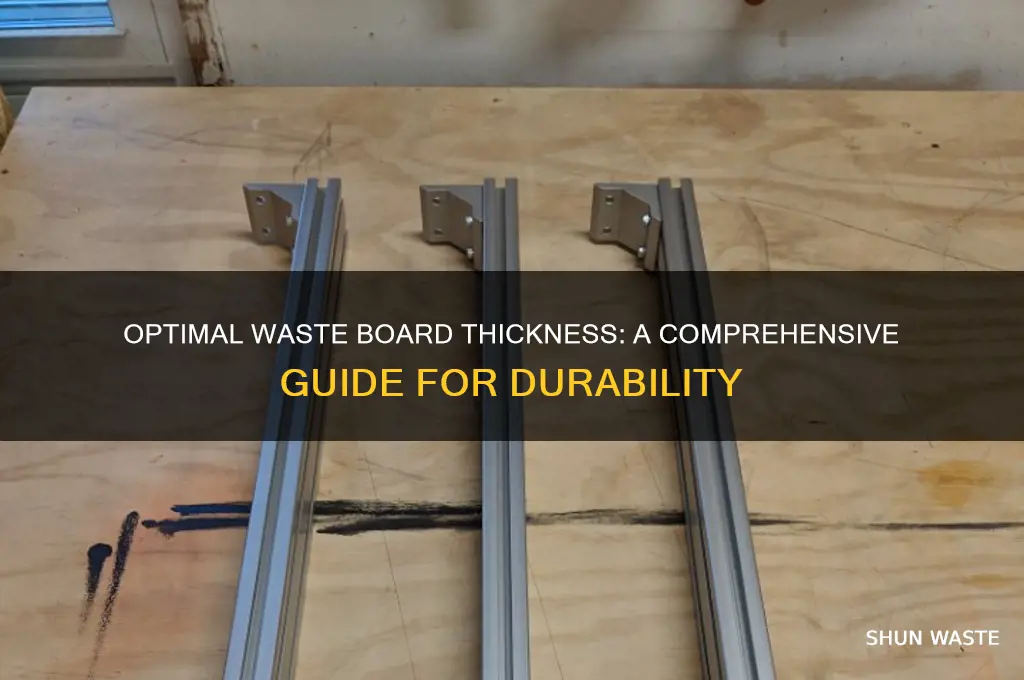 how thick does a waste board need to be