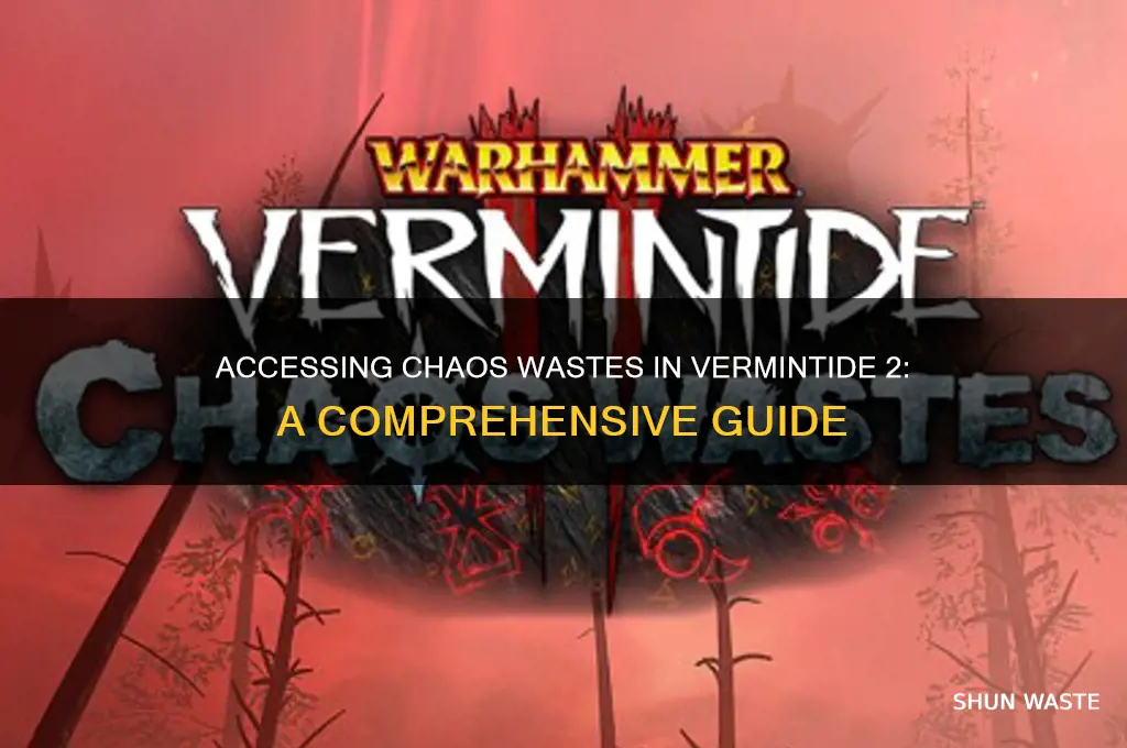 how to access chaos wastes vermintide 2