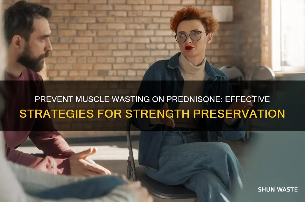 how to avoid muscle wasting with prednisone