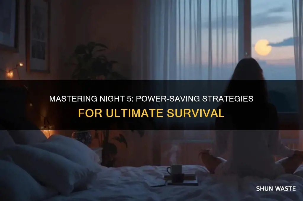 how to beat night 5 but not waste your power